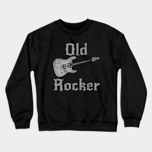 Old Rocker, Electric Guitar Father's Day Retirement Musician Funny Crewneck Sweatshirt